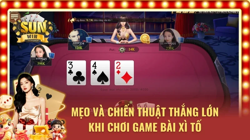 Những mẹo và chiến thuật chơi xì tố Sunwin thắng lớn