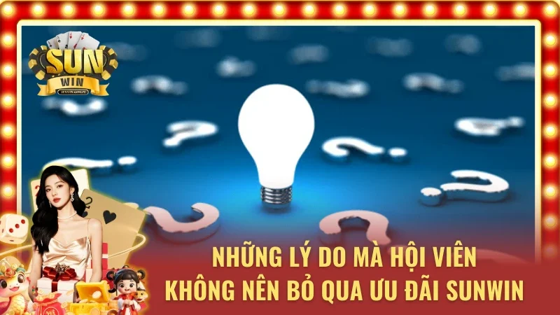 Những ưu điểm nổi trội của khuyến mãi Sunwin mới nhất