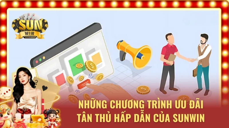 Khám phá các khuyến mãi Sunwin tặng quà tân thủ hấp dẫn
