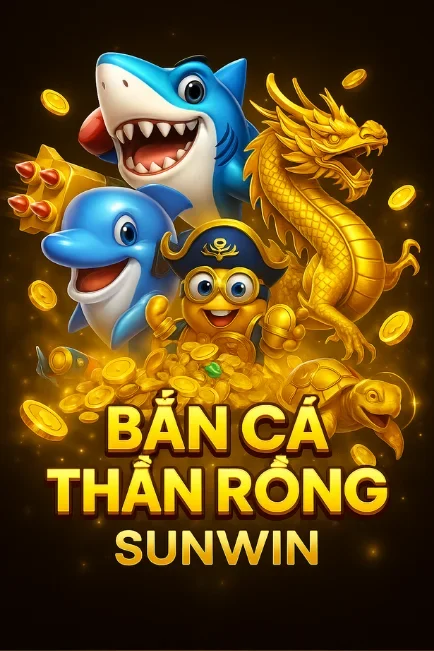 bắn cá thần rồng sunwin