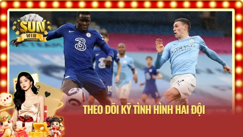 Theo dõi phong độ hai đội trong kèo chấp 2 trái