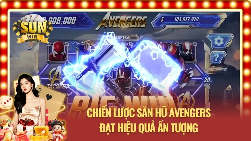 Mẹo săn hũ hiệu quả với cực phẩm Nổ Hũ Avengers