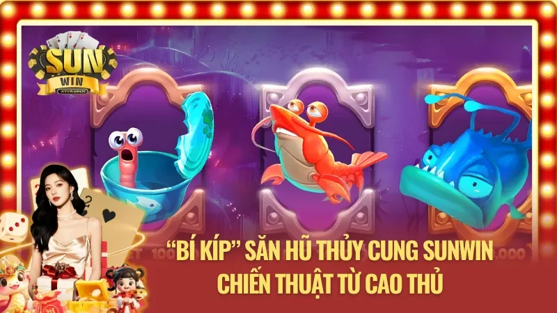 “Bí kíp” của các cao thủ để có thể săn hũ tại Nổ Hũ Thủy Cung